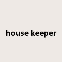 house keeper是什么意思
