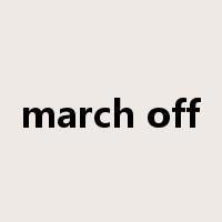 march off是什么意思