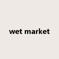wet market是什么意思