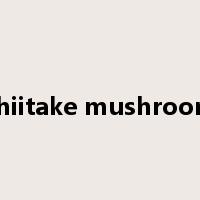 shiitake mushroom是什么意思