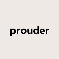 prouder是什么意思