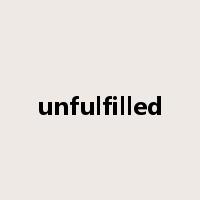 unfulfilled是什么意思