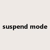 suspend mode是什么意思