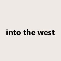 into the west是什么意思