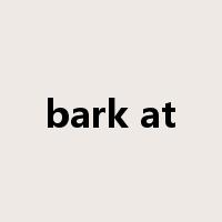 bark at是什么意思