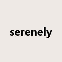 serenely是什么意思