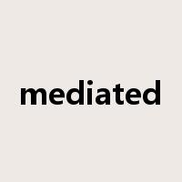 mediated是什么意思