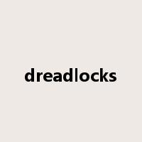 dreadlocks是什么意思