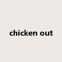 chicken out是什么意思