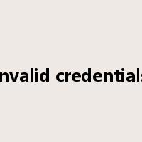 invalid credentials是什么意思