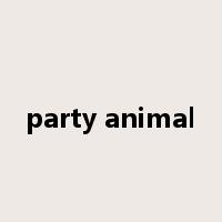 party animal是什么意思