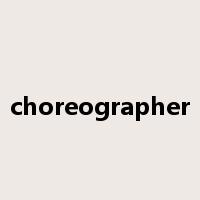 choreographer是什么意思