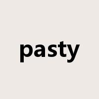 pasty是什么意思