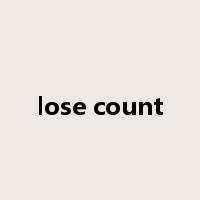 lose count是什么意思