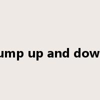 jump up and down是什么意思