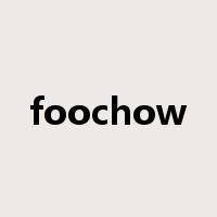 foochow是什么意思