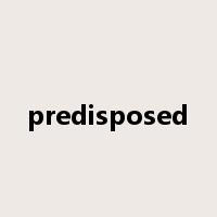 predisposed是什么意思