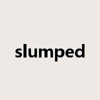 slumped是什么意思
