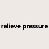 relieve pressure是什么意思