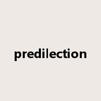 predilection是什么意思
