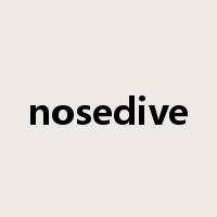 nosedive是什么意思