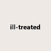 ill-treated是什么意思