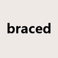 braced是什么意思