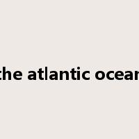 the atlantic ocean是什么意思