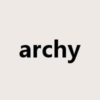 archy是什么意思