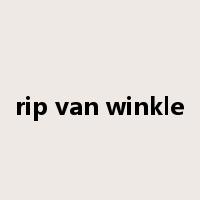 rip van winkle是什么意思