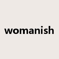 womanish是什么意思