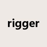 rigger是什么意思