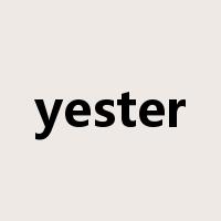yester是什么意思