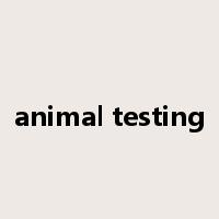 animal testing是什么意思