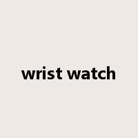 wrist watch是什么意思