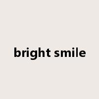 bright smile是什么意思