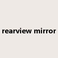 rearview mirror是什么意思