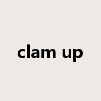 clam up是什么意思