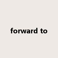 forward to是什么意思