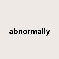 abnormally是什么意思