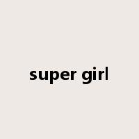 super girl是什么意思