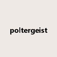poltergeist是什么意思