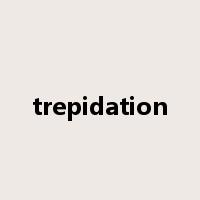 trepidation是什么意思