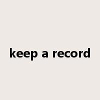 keep a record是什么意思