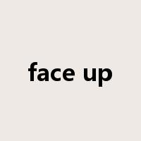 face up是什么意思