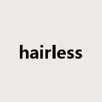 hairless是什么意思