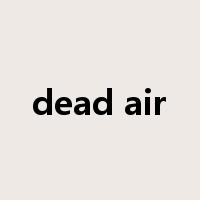 dead air是什么意思