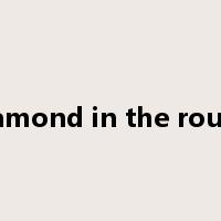 diamond in the rough是什么意思