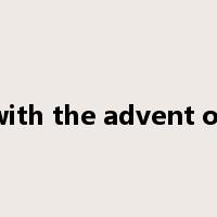 with the advent of是什么意思