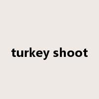 turkey shoot是什么意思